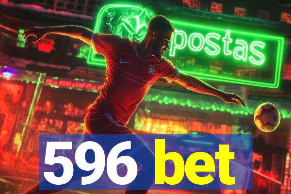 596 bet