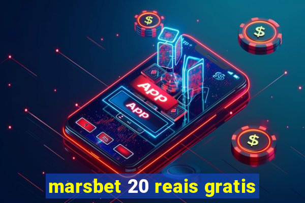 marsbet 20 reais gratis