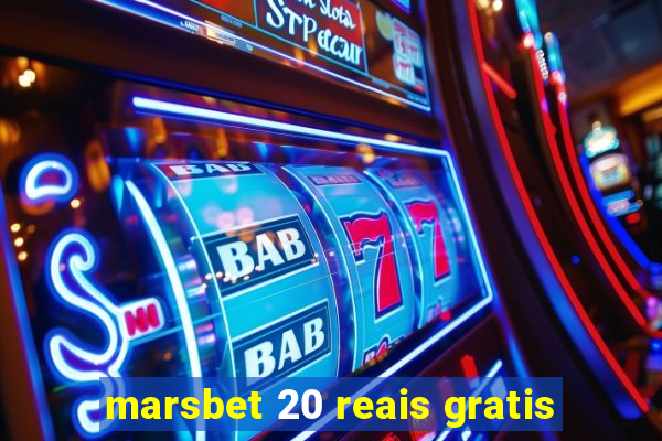 marsbet 20 reais gratis