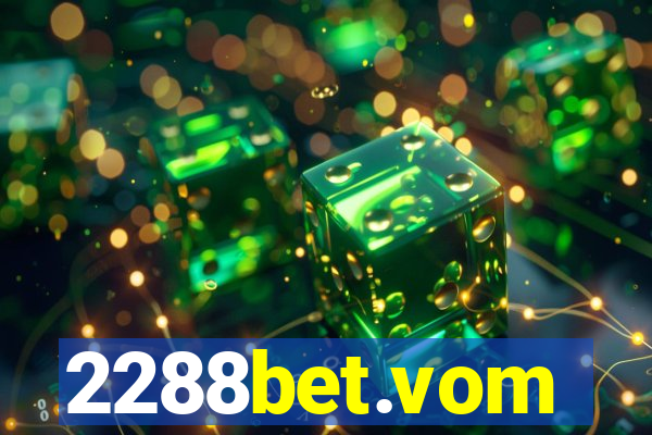 2288bet.vom