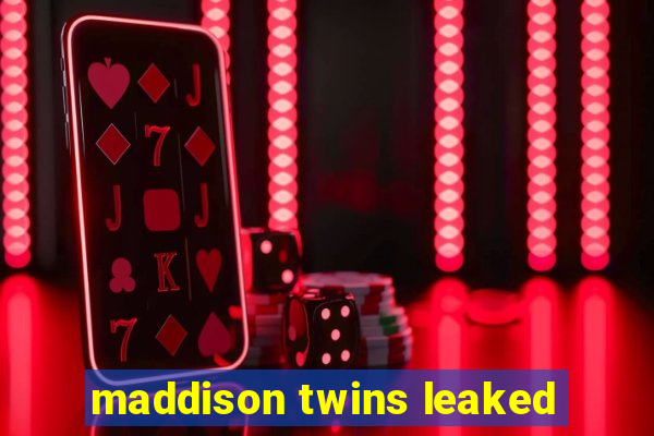 maddison twins leaked