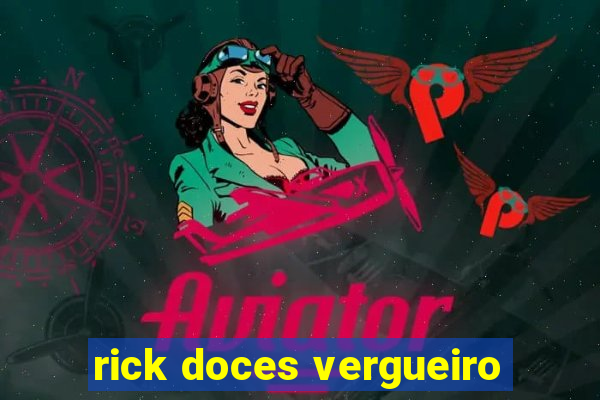 rick doces vergueiro