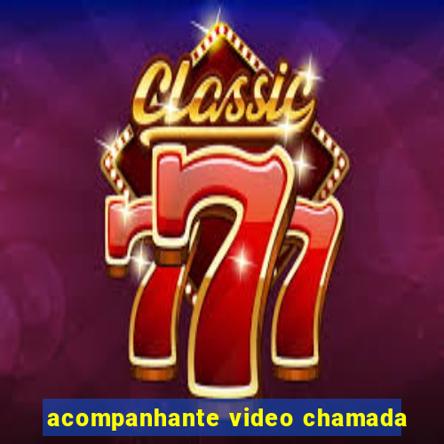 acompanhante video chamada