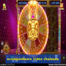 acompanhante video chamada