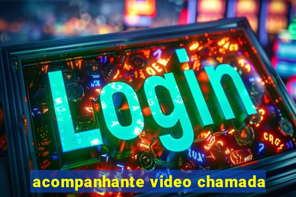 acompanhante video chamada