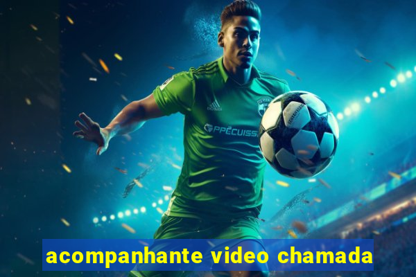 acompanhante video chamada