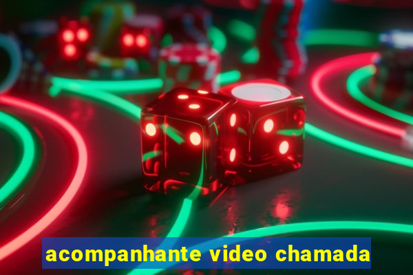 acompanhante video chamada