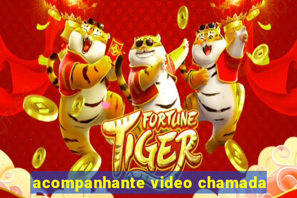 acompanhante video chamada