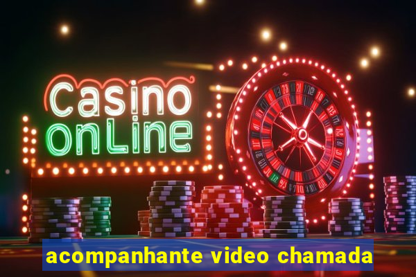 acompanhante video chamada