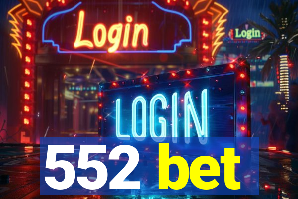 552 bet