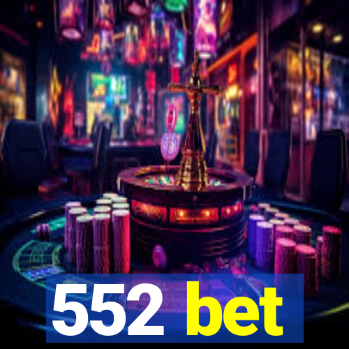 552 bet