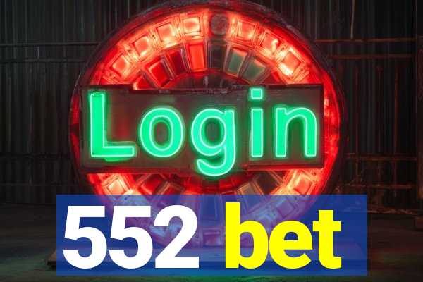 552 bet