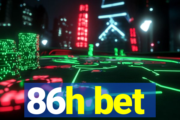 86h bet