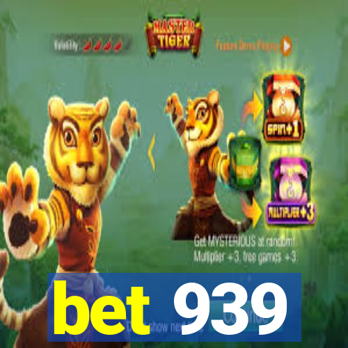 bet 939