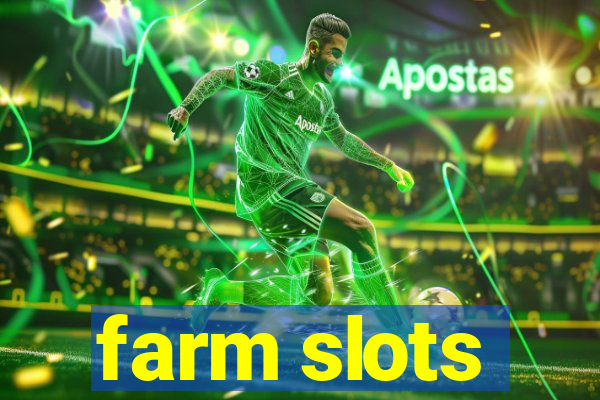 farm slots