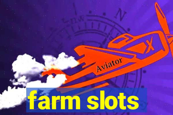 farm slots