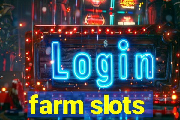 farm slots