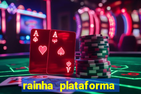 rainha plataforma de jogos