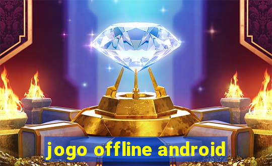 jogo offline android