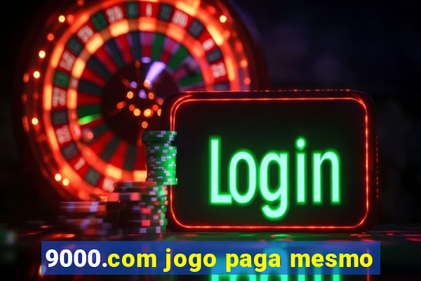 9000.com jogo paga mesmo