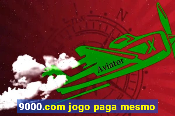 9000.com jogo paga mesmo