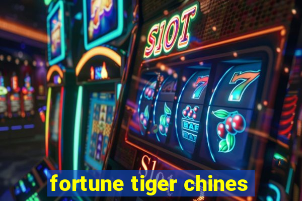 fortune tiger chines