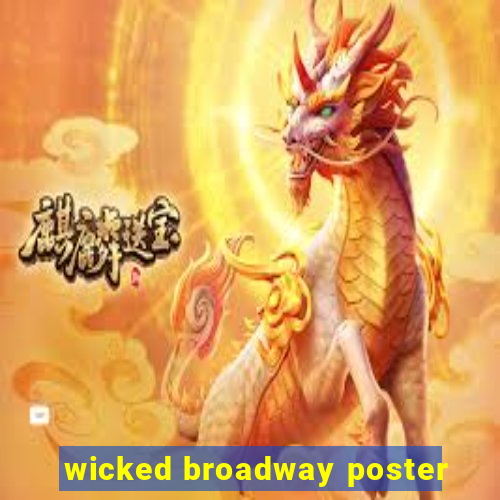 wicked broadway poster