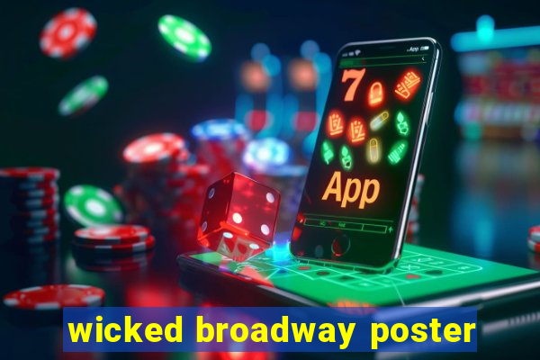 wicked broadway poster