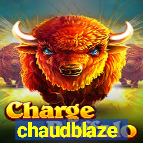 chaudblaze