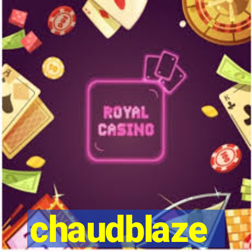 chaudblaze