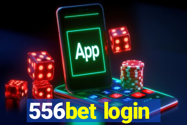 556bet login