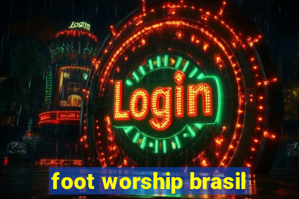 foot worship brasil