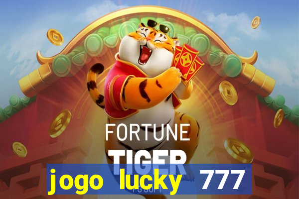 jogo lucky 777 paga mesmo