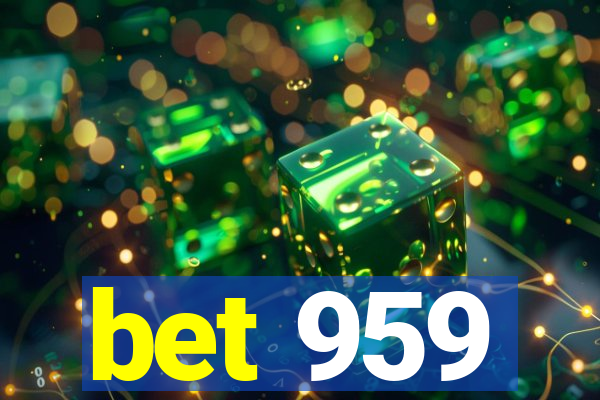 bet 959