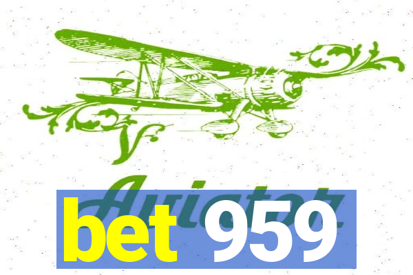 bet 959