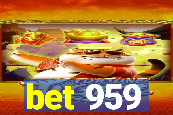 bet 959