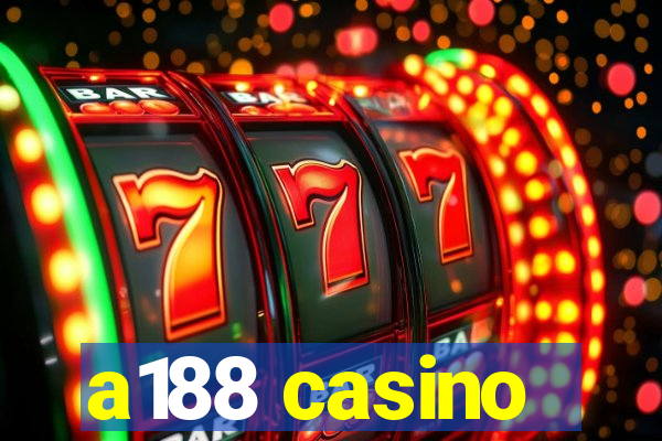 a188 casino