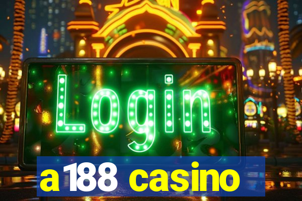 a188 casino