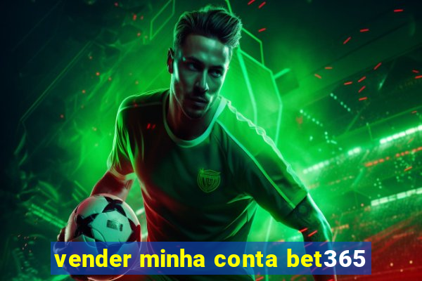 vender minha conta bet365