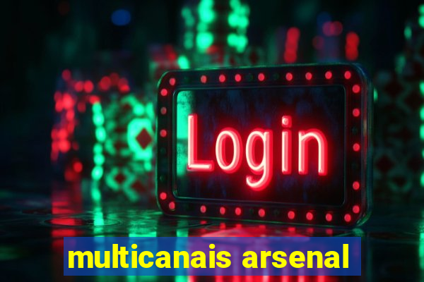 multicanais arsenal