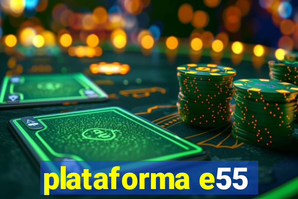 plataforma e55