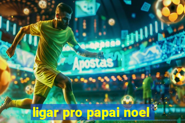 ligar pro papai noel