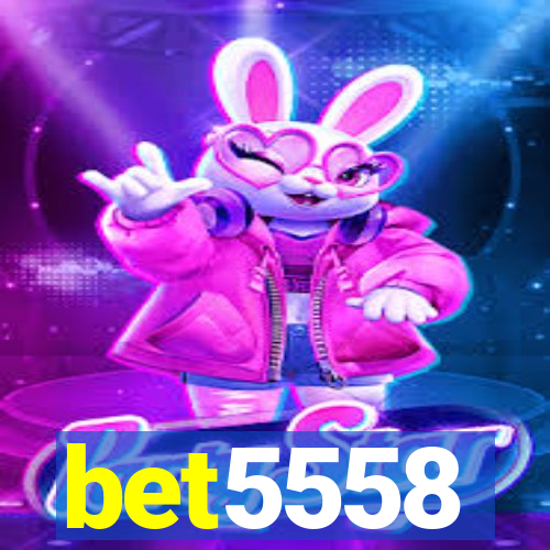 bet5558