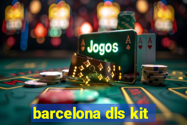 barcelona dls kit