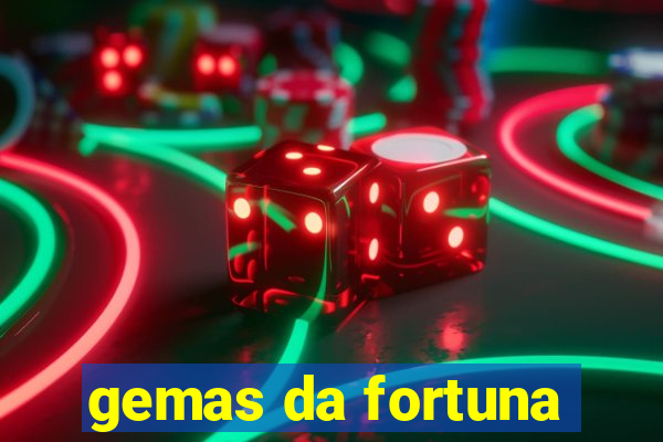 gemas da fortuna