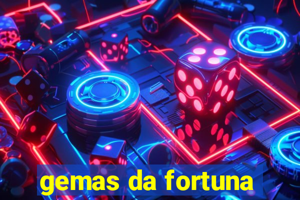 gemas da fortuna