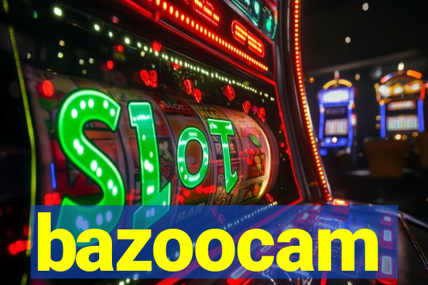 bazoocam