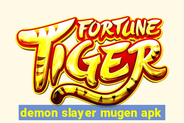 demon slayer mugen apk