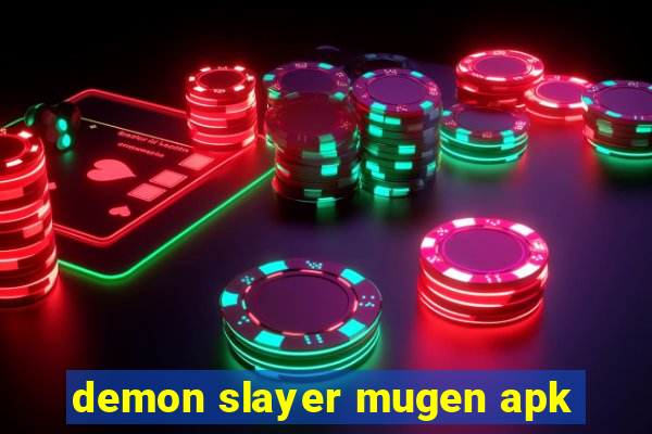 demon slayer mugen apk