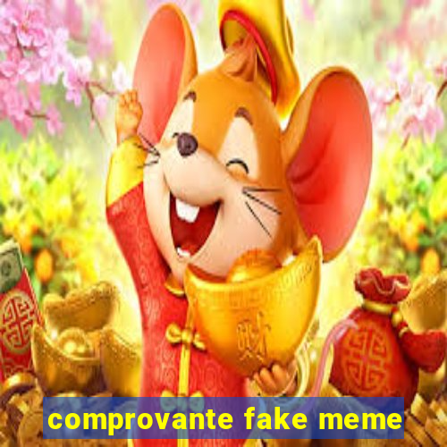 comprovante fake meme